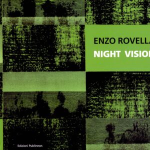 Enzo Rovella, Night Vision, a cura di Carmelo Strano, pag.80, edizioni Publinews, Catania, 2015